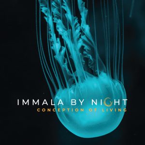 Immala by Night - Conception of Living