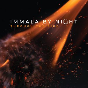 Immala by Night - Through the Fire